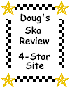 Doug's Ska Review 4-Star Site